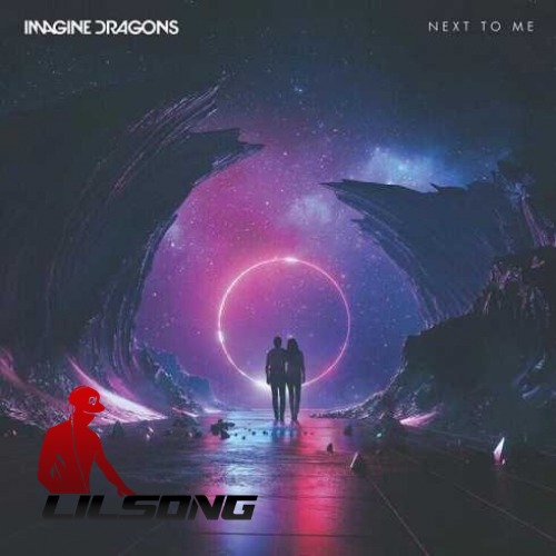 Imagine Dragons - Next To Me